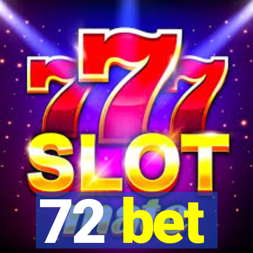 72 bet